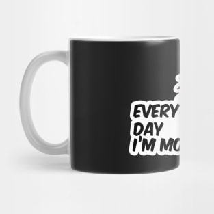 Everyday I'm Mooglin Mug